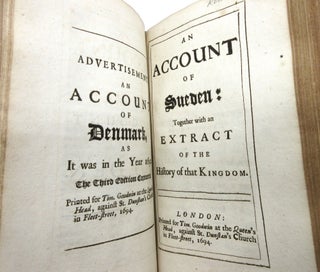 An Account of Denmark as it was in the Year 1692; bound together with: An Account of Sueden [Sweden] Together with an Extract of the History of that Kingdom [by John Robinson] and Franco-Gallia: Or, an Account of the Ancient Free State of France, and Most Other Parts of Europe, Before the Loss of Their Liberties [by Robert Viscount Molesworth]