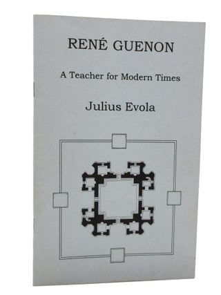 Item #61 René Guenon: A Teacher for Modern Times. Julius Evola