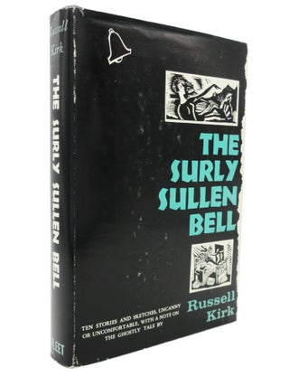 Item #8 The Surly Sullen Bell: Ten Stories and Sketches, Uncanny or Uncomfortable, with a Note on...