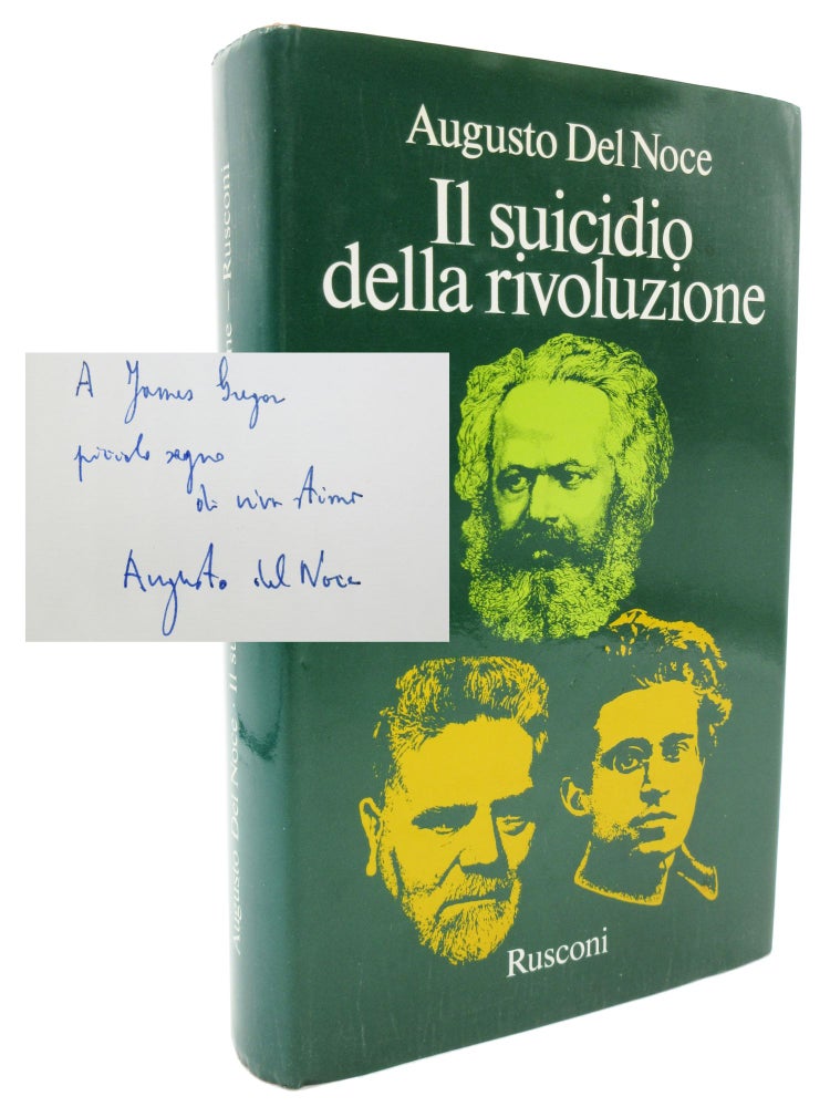 Item #80 Il suicidio della rivoluzione [The Suicide of the Revolution] [Association Copy with Inscription to A. James Gregor]. Augusto Del Noce.