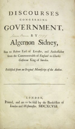 Discourses Concerning Government; Published from the Original Manuscript of the Author