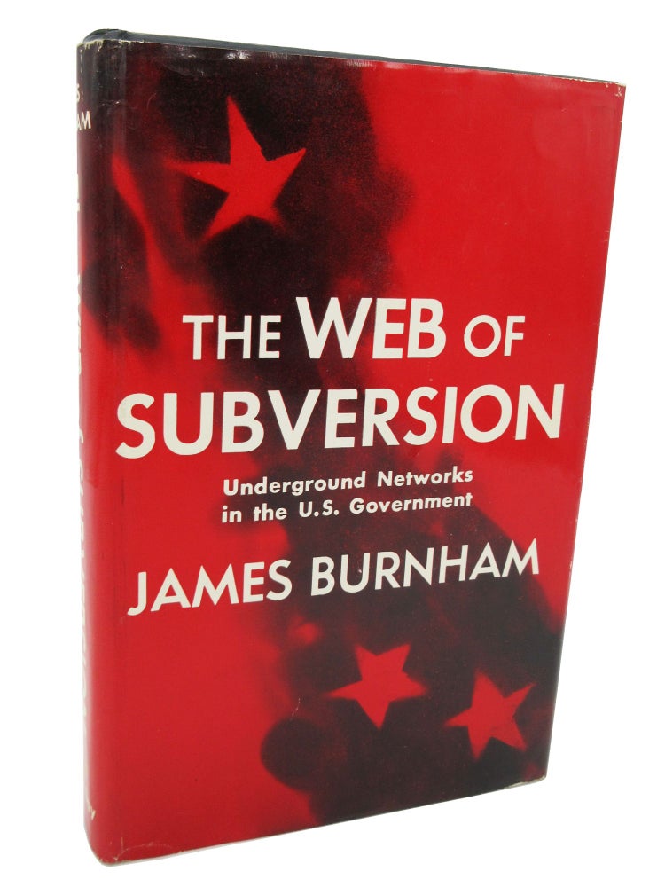 Item #92 The Web of Subversion: Underground Networks in the U.S. Government. James Burnham.