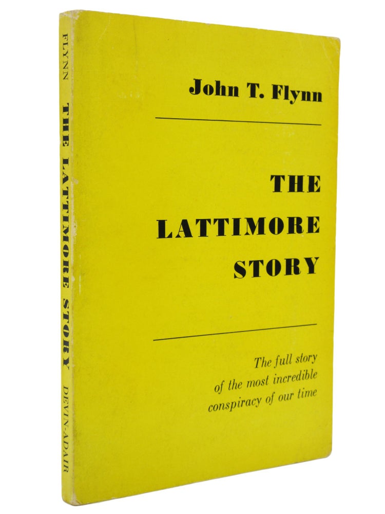 Item #96 The Lattimore Story. John T. Flynn.